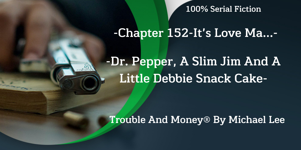 Trouble And Money ® by Michael Lee - 100% Serial Fiction