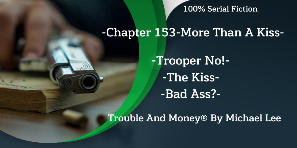 Trouble And Money ® -100% Serial Fiction - By Michael Lee